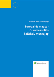 Európai és magyar összehasonlító kollektív munkajog